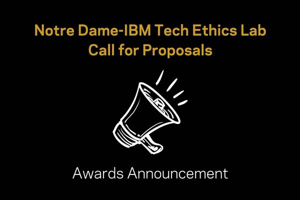 the text "Notre Dame-IBM Tech Ethics Lab Call for Proposals" above a drawing of a megaphone and the subheading "Awards Announcement"
