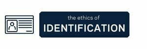 a drawing of an ID card next to the text The Ethics of Identification